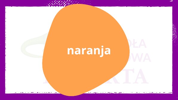 Pomarańczowy po hiszpańsku: naranja